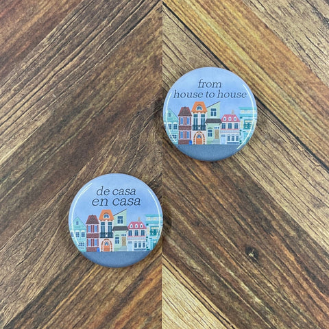 JW Magnets or Pins - House to House - 1.25" Buttons