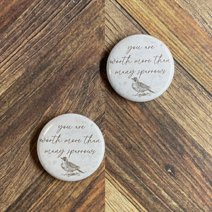 JW Magnets or Pins - You Are Worth More Than Many Sparrows - 1.25" Buttons