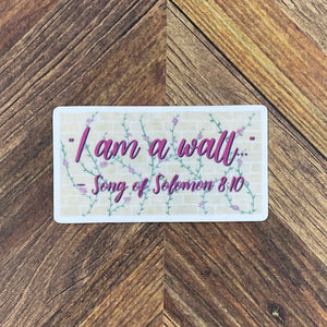 JW Stickers - I am a Wall - Song of Solomon - Waterproof Sticker or Ultra Thin Magnet