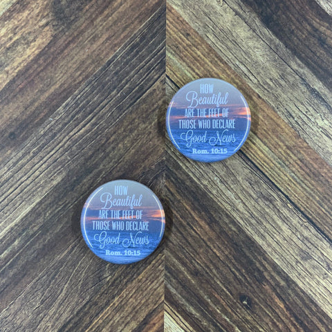 JW Magnets or Pins - How Beautiful Are the Feet of Those Who Declare Good News - 1.25" Buttons