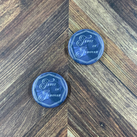 JW Magnets or Pins - Trust in Jehovah - 1.25" Buttons