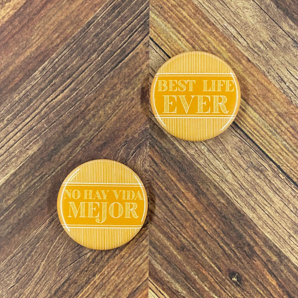 JW Magnets or Pins - Best Life Ever - 5 Colors - 1.25" Buttons