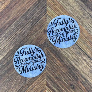 JW Stickers - Fully Accomplish Your Ministry - Waterproof Sticker or Ultra Thin Magnet