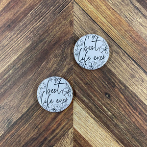 JW Magnets or Pins - Best Life Ever - 1.25” Buttons