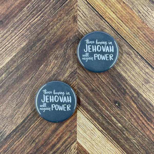 JW Magnets or Pins - Those Hoping in Jehovah - 1.25” Buttons