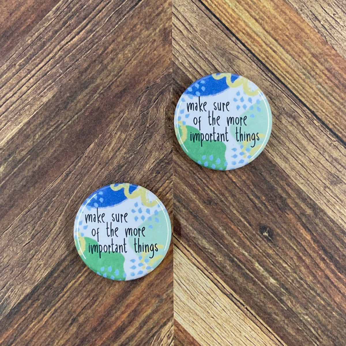 JW Magnets or Pins - Make Sure of the More Important Things - 1.25