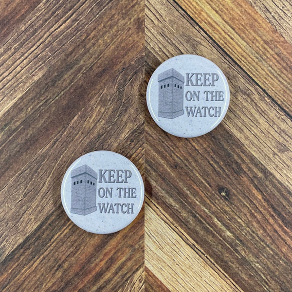 JW Magnets or Pins - Keep on the Watch - 1.25" Buttons