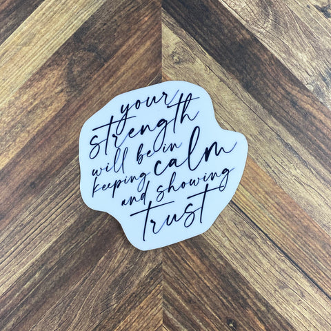 JW Stickers - Your Strength Will Be in Keeping Calm and Showing Trust - Waterproof Sticker or Ultra Thin Magnet