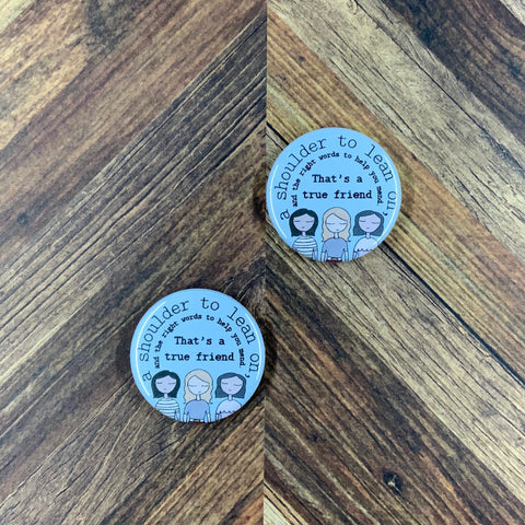 JW Magnets or Pins - True Friend - 1.25" Buttons